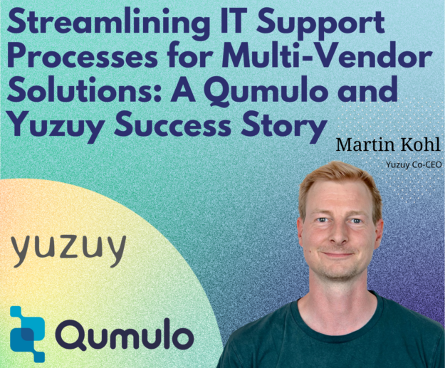 Streamlining IT Support Processes for Multi-Vendor Solutions: A Qumulo and Yuzuy Success Story